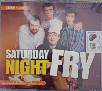 Saturday Night Fry written by Stephen Fry performed by Stephen Fry, Hugh Laurie, Emma Thompson and Jim Broadbent on Audio CD (Unabridged)